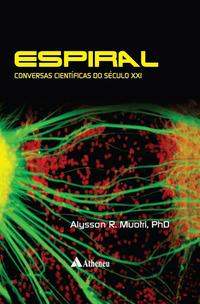 Capa do livro Espiral: Conversas Cientificas do Sec.xxi-01ed/17, de Alysson R. Muotri