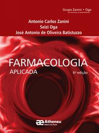 Capa do livro Farmacologia Aplicada - 06ed/18, de Zanini; Oga; Batistuzzo