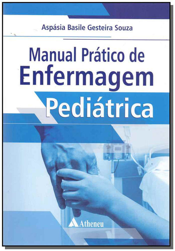 Capa do livro Manual Prático de Enfermagem Pediátrica, de Aspasia Basile Gesteira Souza