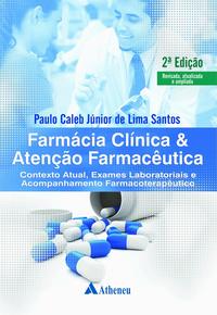 Capa do livro Farmácia Clínica e Atenção Farmacêutica 2ª Ed. - Contexto Atual, Exames Laboratoriais e Acompanhame, de Paulo Cabeb Junior de Lima Santos