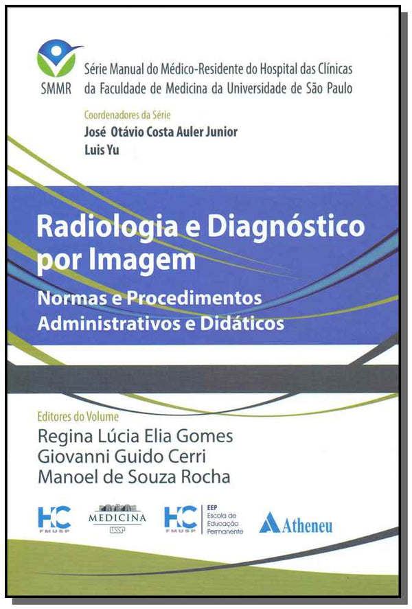 Capa do livro Radiologia e Diagnóstico por Imagem: Normas e Procedimentos Administrativos e Didáticos, de Gomes; Cerri e Rocha