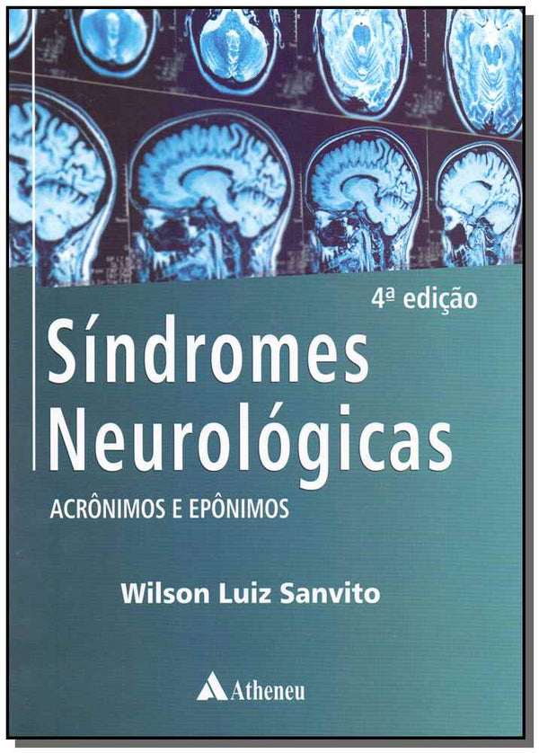 Capa do livro Síndromes Neurológicas 4ª Ed. - Acrônimos e Epônimos, de Wilson Luiz Sanvito