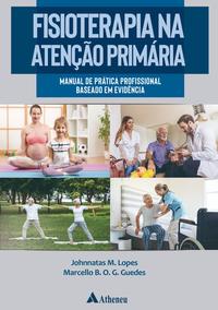 Capa do livro Fisioterapia na Atenção Primária, de Johnnatas Lopes, Marcello Guedes