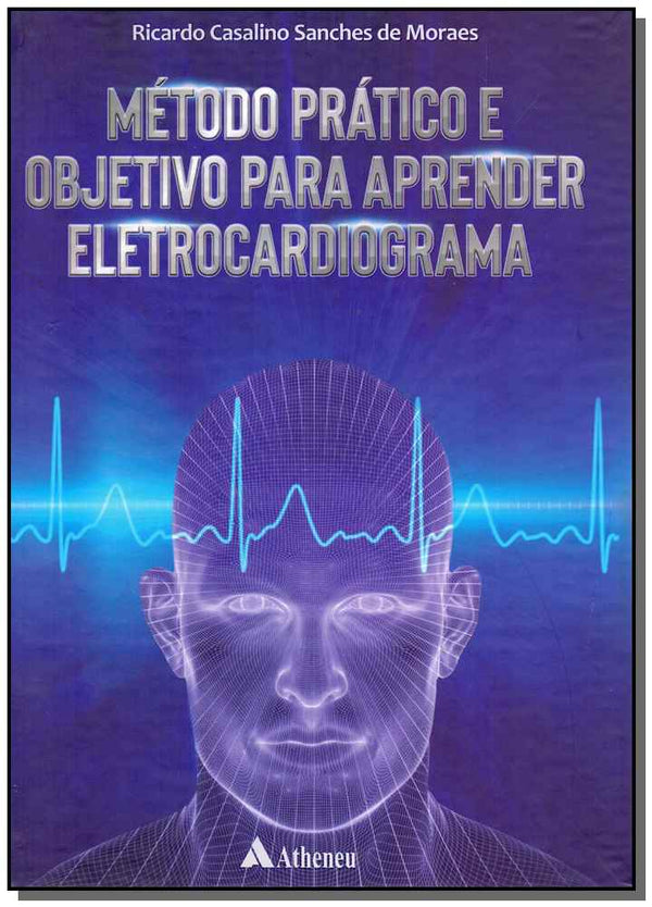 Capa do livro Método Prático e Objetivo para Aprender Eletrocardiograma, de Ricardo Casalino Sanches de Moraes