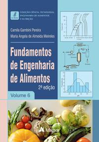 Fundamentos de Engenharia de Alimentos - Vol. 06 - 02ed/20