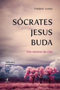 Sócrates, Jesus, Buda