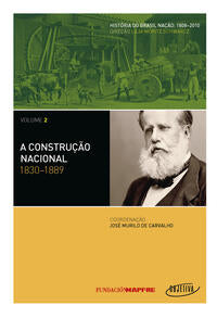 A Construção Nacional - 1830-1889