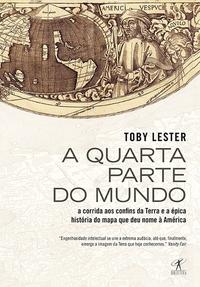Capa do livro A Quarta Parte do Mundo, de Toby Lester