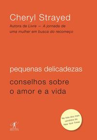 Capa do livro Pequenas Delicadezas, de Cheryl Strayed