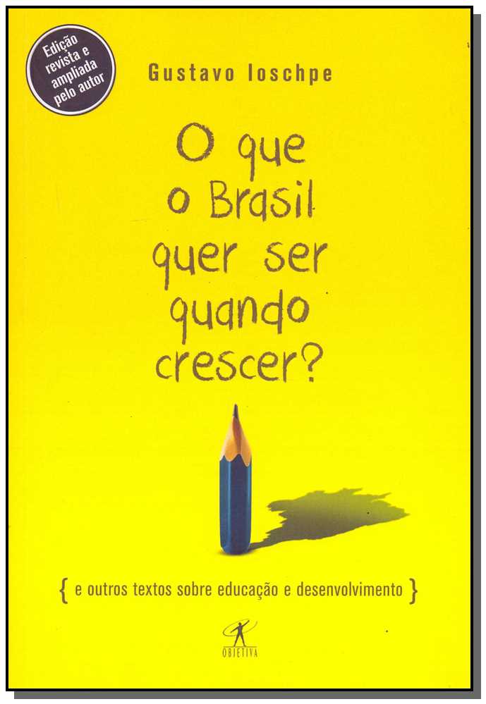 Que o Brasil Quer Ser Quando Crescer?, o