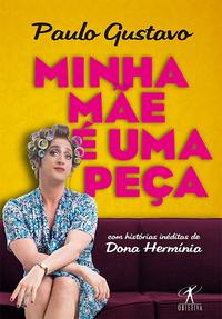 Capa do livro Minha Mãe É uma Peça, de Paulo Gustavo