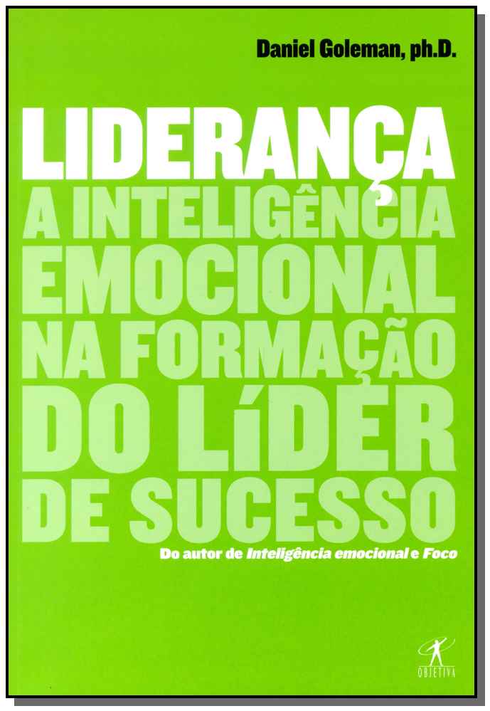 Liderança - A Inteligência Emocional na Formação do Líder de Sucesso
