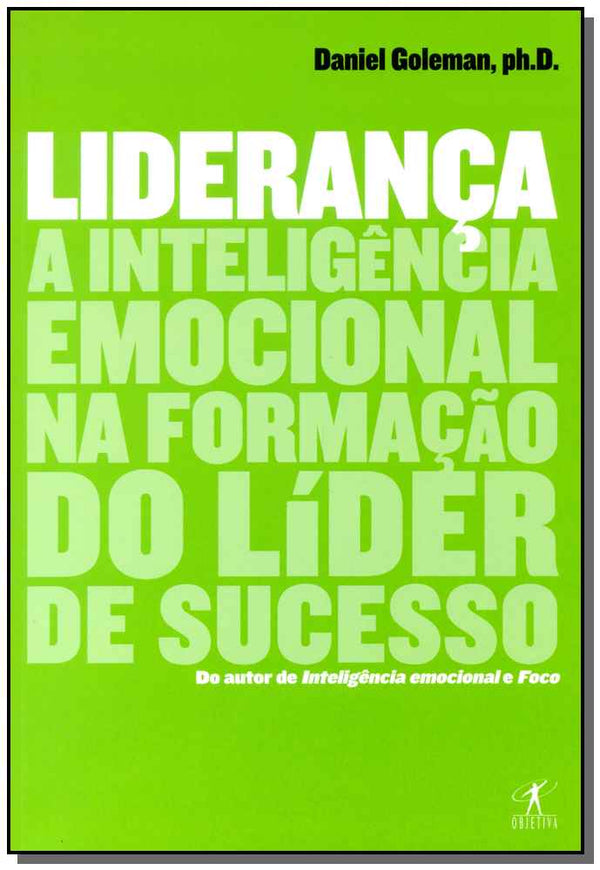Capa do livro Liderança - A Inteligência Emocional na Formação do Líder de Sucesso, de Daniel Goleman