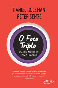 Capa do livro O Foco Triplo - Uma Nova Abordagem para a Educação, de Daniel / Senge, Peter Goleman