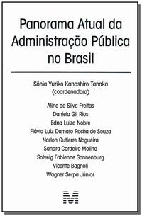 Panorama Atual da Administração Pública no Brasil - 1 Ed./2011