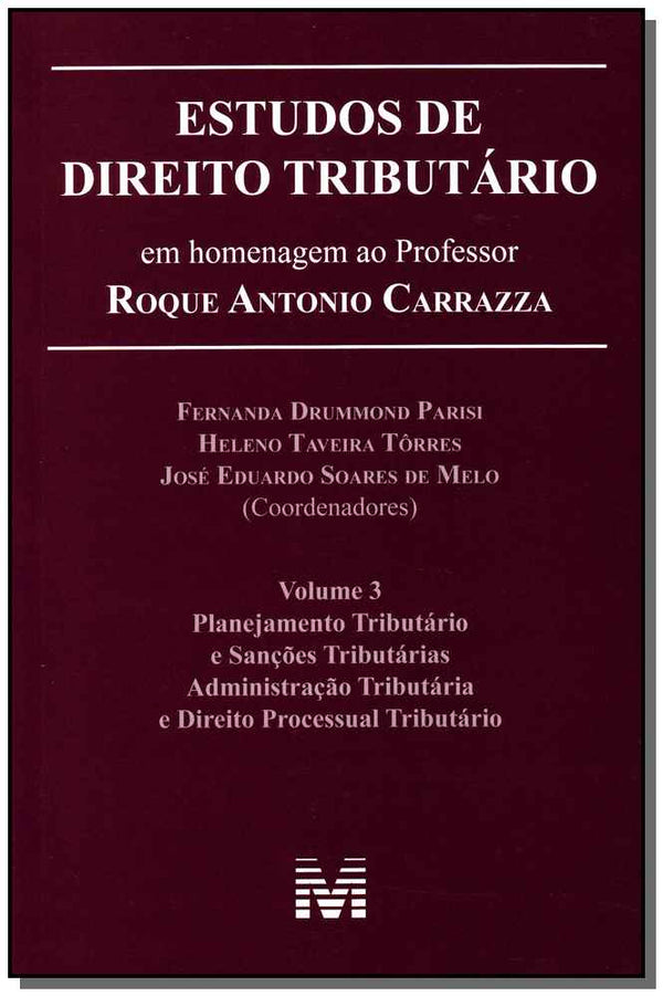 Capa do livro Estudos de Direito Tributário - Vol.03 - ( Estudos em Homenagem ao Prof. Roque Antonio Carrazza ), de Torres, Soares de Melo Parisi (org.)