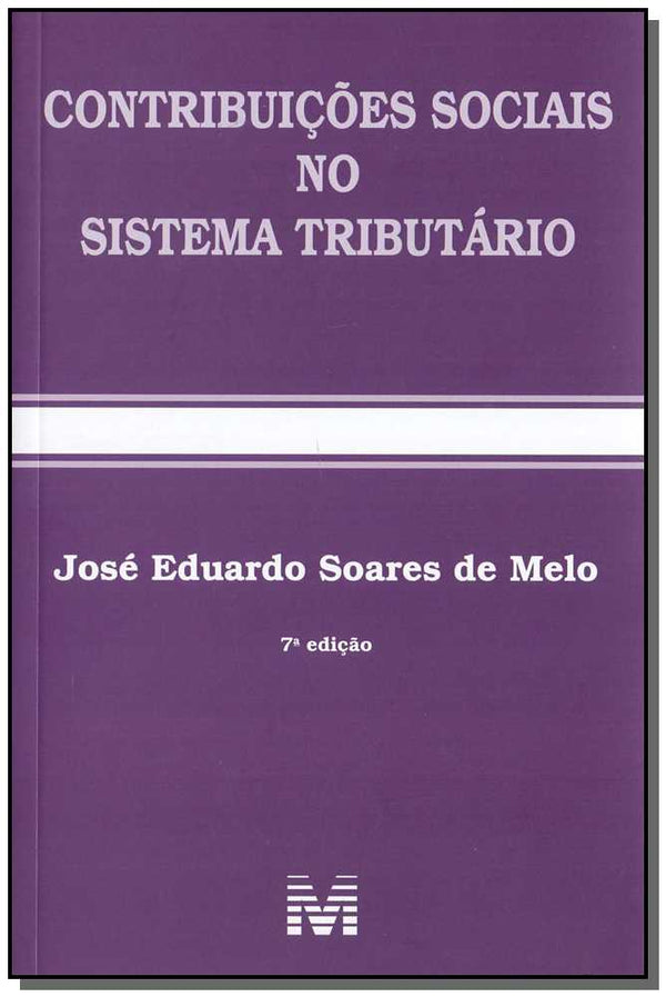 Capa do livro Contribuições Sociais no Sistema Tributário - 07ed/18, de Jose Eduardo Soares de Melo