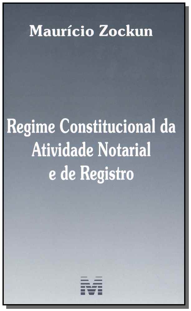 Regime Constitucional da Atividade Notarial e de Registro - 01ed/18