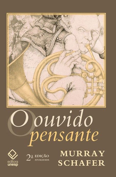 Capa do livro Ouvido Pensante, o, de R. Murray Schafer