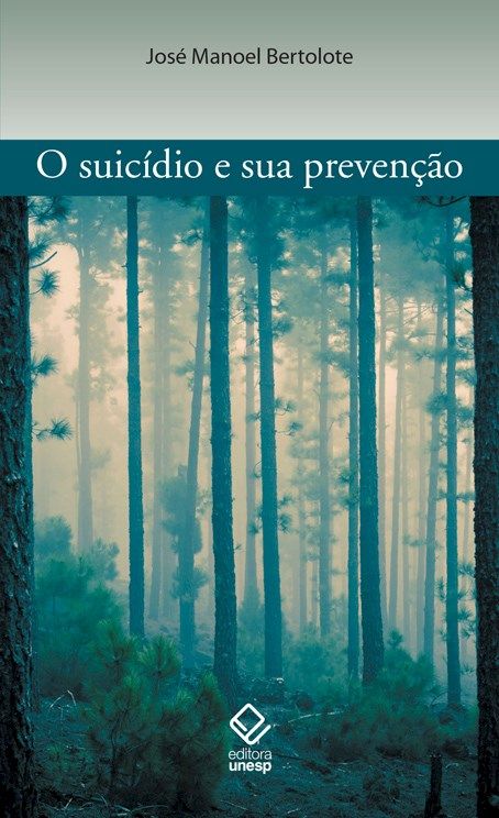 Capa do livro Suicídio e Sua Prevenção, o, de Jose Manoel Bertolote