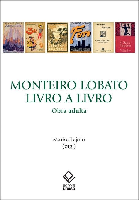 Capa do livro Monteiro Lobato, Livro a Livro - Obra Adulta, de Marisa Lajolo (org.)