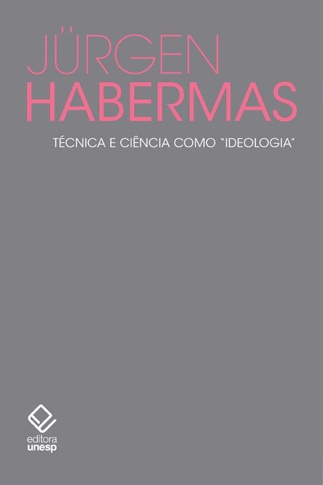 Capa do livro Técnica e Ciencia Como ''ideologia'', de Jurgen Habermas