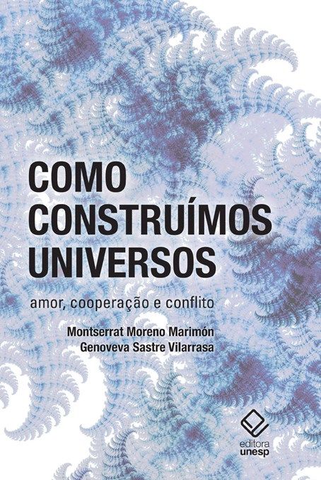 Como Construímos Universos
