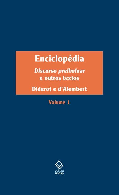 Capa do livro Enciclopédia - Vol.1 - Discurso Preliminar e Outros Textos, de Denie Diderot, Jean L. Rond d Lambert