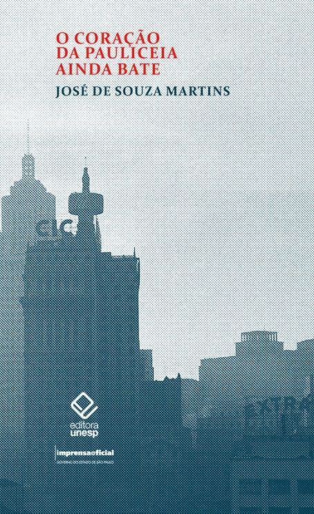 Capa do livro Coração da Pauliceia Ainda Bate, o, de Jose de Souza Martins