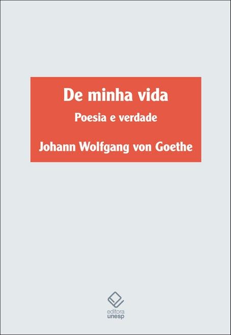 Capa do livro De Minha Vida - Poesia e Verdade, de Johann Wolfgang Goethe