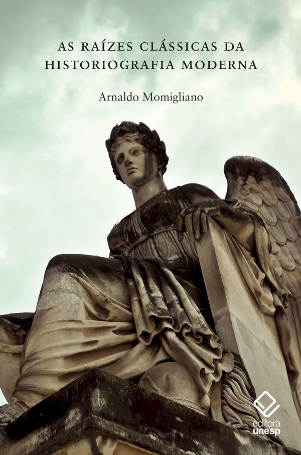 Raízes Clássicas da Historiografia Moderna, as