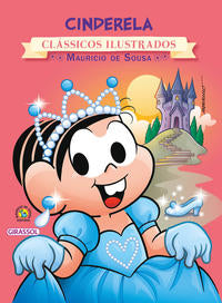 Capa do livro Turma da Mônica - Clássicos Ilustrados - Cinderela, de Editora Girassol