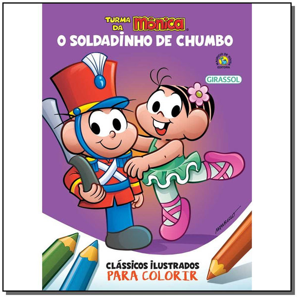 Capa do livro Turma da Mônica - Clássicos Ilustrados para Colorir - O Soldadinho de Chumbo, de Mauricio de Sousa