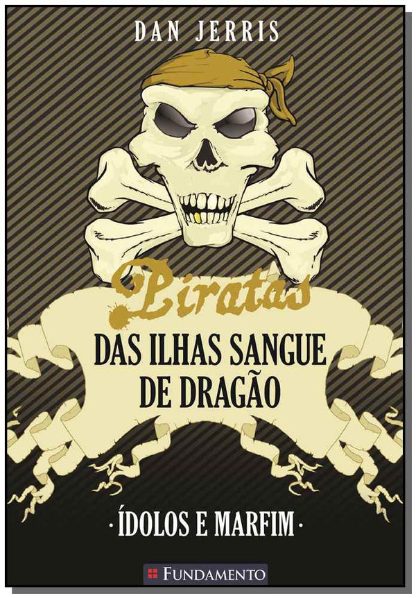 Capa do livro Piratas das Ilhas Sangue de Dragao - Idolos e Marf, de Dan Jerris