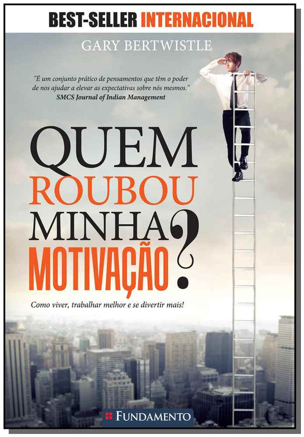 Capa do livro Quem Roubou Minha Motivacao, de Gary Bertwistle