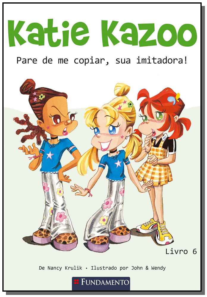 Katie Kazoo 06 - Pare de Me Copiar, Sua Imitadora