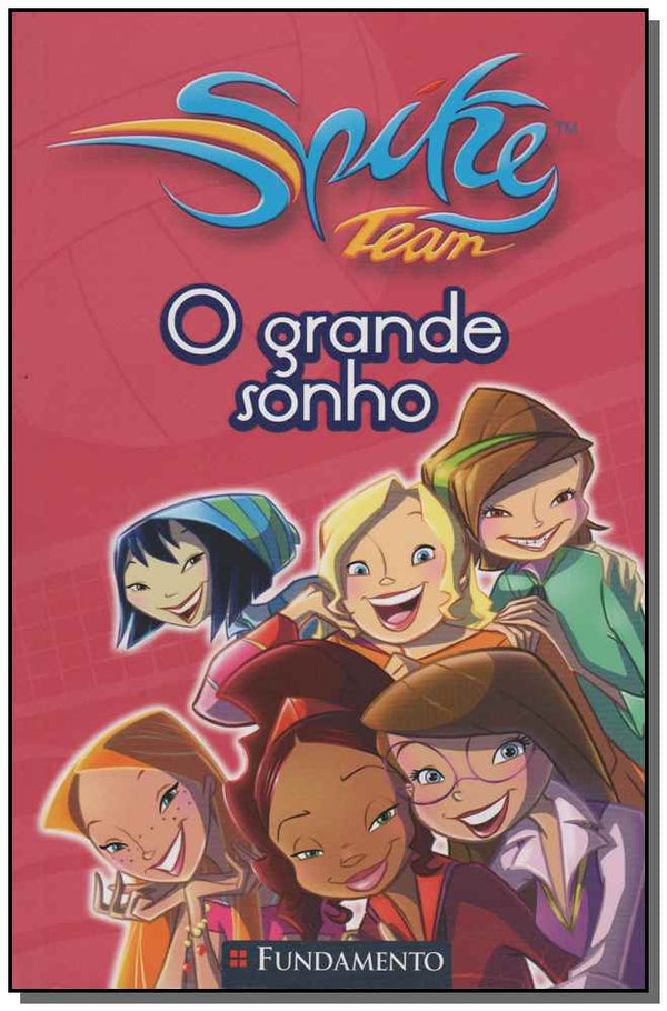 Capa do livro Spike Team 01 - O Grande Sonho, de Fabrizio Lo Bianco