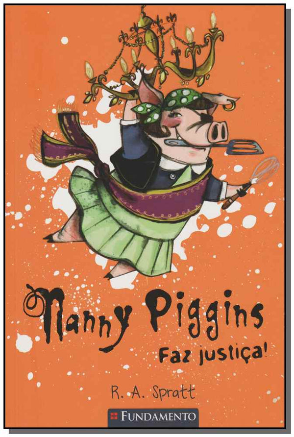Capa do livro Nanny Piggins Faz Justica, de R. A. Spratt