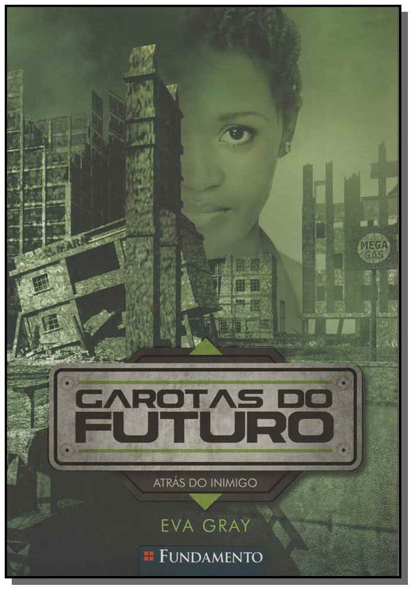 Capa do livro Garotas do Futuro 03 - Atrás do Inimigo, de Eva Gray