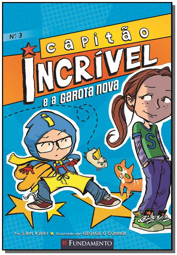 Capa do livro Capitao Incrivel 03 - E a Garota Nova, de Stan Kirby