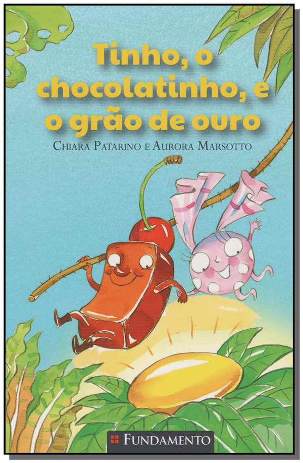 Capa do livro Tinho, o Chocolatinho, e o Grao de Ouro, de Chiara Patarino
