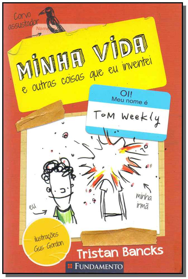 Capa do livro Minha Vida e Outras Coisas que Eu Inventei, de Tristan Bancks