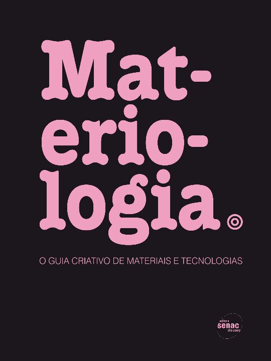Materiologia: O Guia Criativo de Materiais e Tecn.