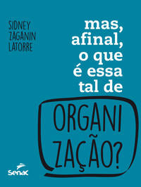 Mas, Afinal, o que É Essa Tal Organização?