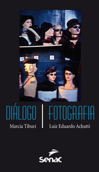 Capa do livro Dialogo / Fotografia, de Marcia Tiburi, Luiz Eduardo Achutti
