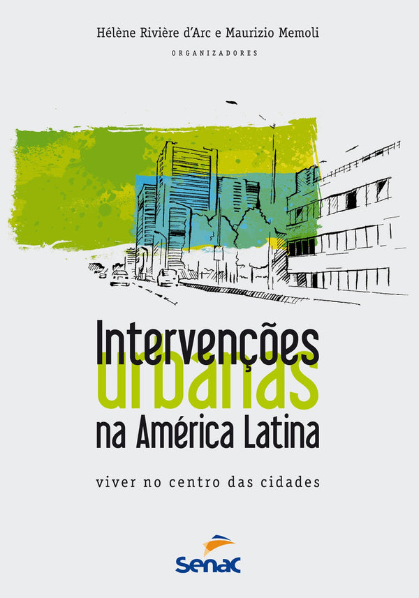 Capa do livro Intervenções Urbanas na America Latina: Viver nos Centro das Cidades, de Helene Rivieri Darc, Maurizio Memoli