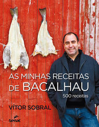 Capa do livro As Minhas Receitas de Bacalhau : 500 Receitas, de Vitor Sobral