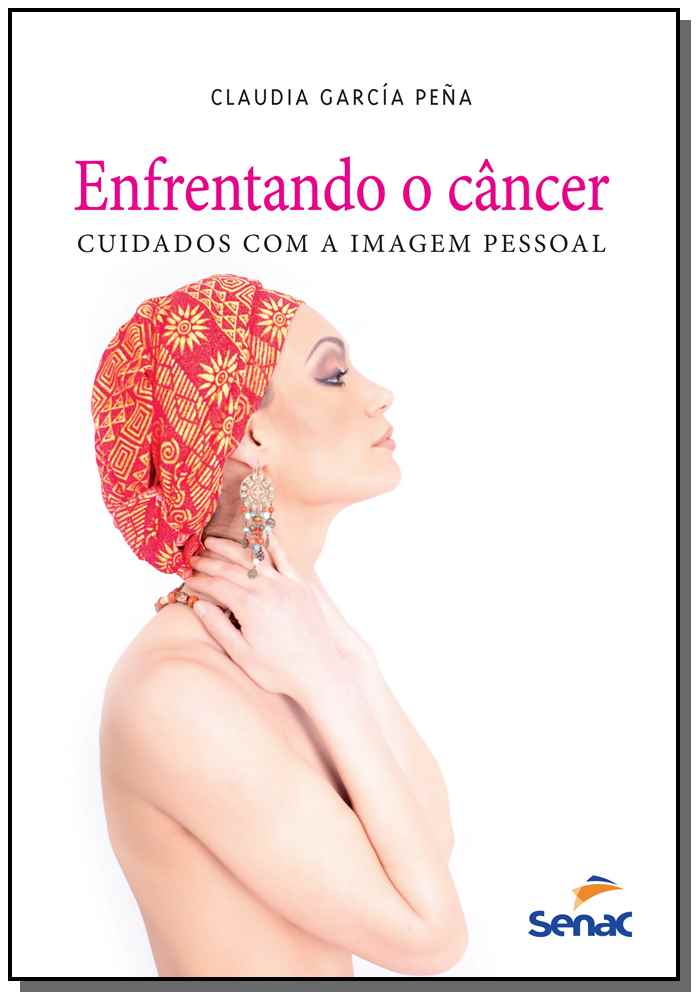 Enfrentando o Câncer - Cuidados com a Imagem Pessoal