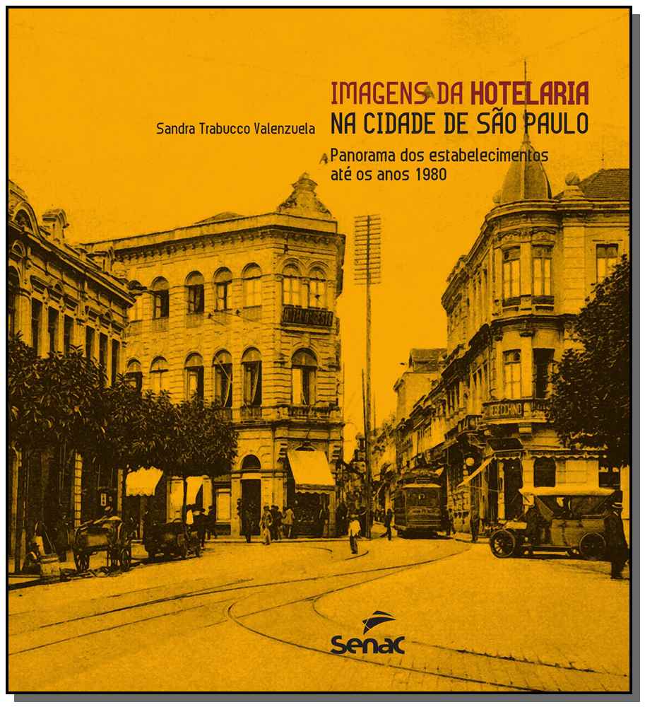 Imagens da Hotelaria na Cidade de São Paulo : Panorama dos Estabelecimentos Até os Anos 1980