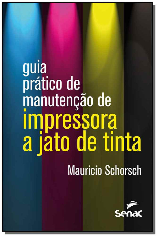 Capa do livro Guia Prático de Manutenção de Impressora a Jato de Tinta, de Mauricio Schorsch